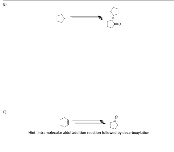 E) Hint: Intramolecular aldol addition reaction followed by decarboxylation