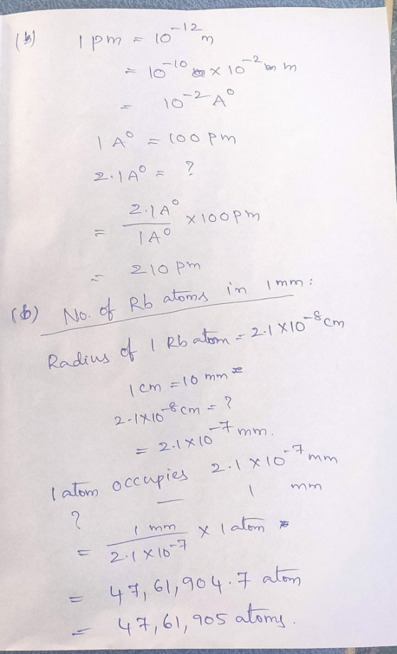 (3) 1pm - 10-12m 10 10 x 102mm - 10-2 A la = 100pm 2:14° = ? 2.1A x 100pm - TAO ~ 210pm No. of Rb atoms in Imm: (6) Radius of