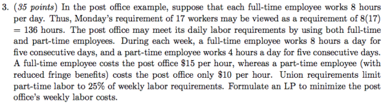 3. (35 points) In the post office example, suppose that each full-time employee works 8 hours per day. Thus, Mondays require