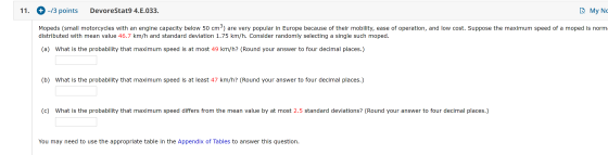 11. + -13 points DevoreStat9 4.E.033. My NC Mopeds (small motorcycles with an engine capacity below 50 cm) are very popular i