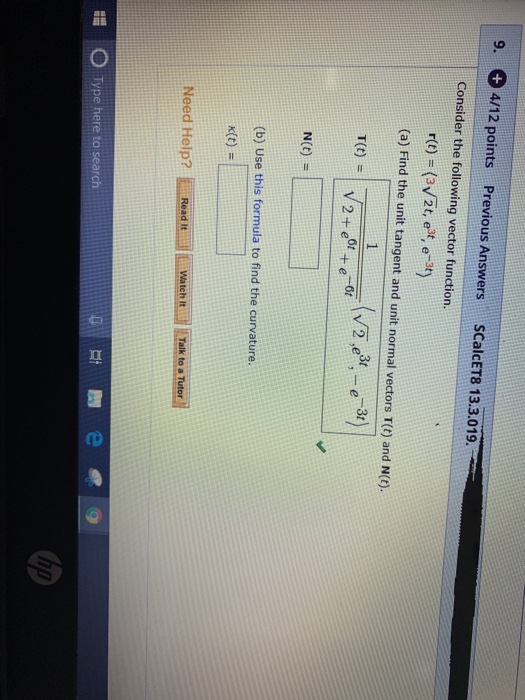 9. + 4/12 points Previous Answers SCalcET8 13.3.019. Consider the following vector function. r(t) = (3V2t, et, e-3) (a) Find