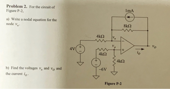 Problem 2. For the circuit of Figure P-2, a) Write a nodal equation for the node vn 4692 3452 b) Find the voltages v, and vo