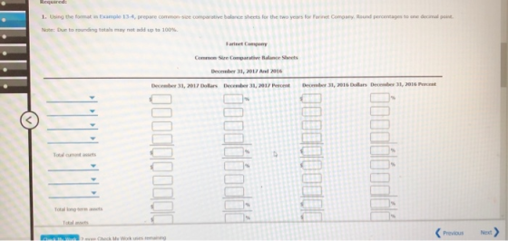 comparative balance sheets for the two years for 1. Using the format Example 13-4, prepare common Note: Due to sounding total