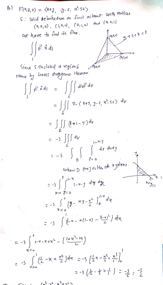 where D projecten oh (b) F(x, y, z) = (x+y, -y-z, *+52) S: Sólid detrahedron on first octant worth rertices (0,0,0), (1,0,0),