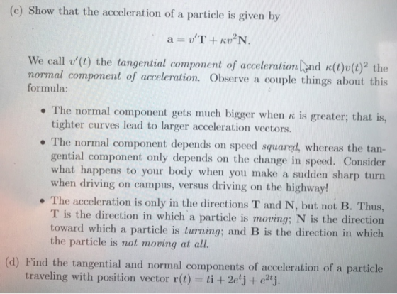 (c) Show that the acceleration of a particle is given by KO N We call (t) the tangential component of acceleration nd t)p(t