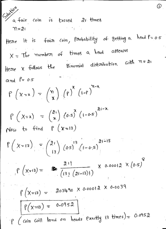 a fair coin s tossed ai times Hre sfaia) (oin, fiobability of etting a hoad Pos X - The mumben of times a head affeasm and Pos ai-x Now to find P (x-13) 13 0.5) ((-0,5 2 8 x 000012 x (o-s) P(X-3) P Coin aill - 0.052 lamd on heads exatly 13 times)- 00152