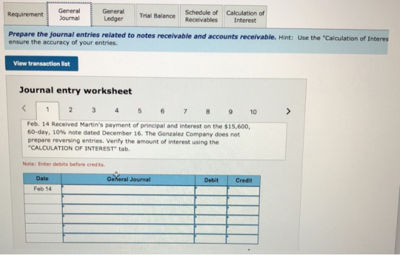 Requirement General Journal General Ledger Trial Balance Schedule of Receivables Calculation of Interest Prepare the journal