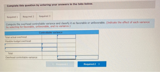 Complete this question by entering your answers in the tabs below. Required 1 Required 2 Required 3 Compute the overhead cont