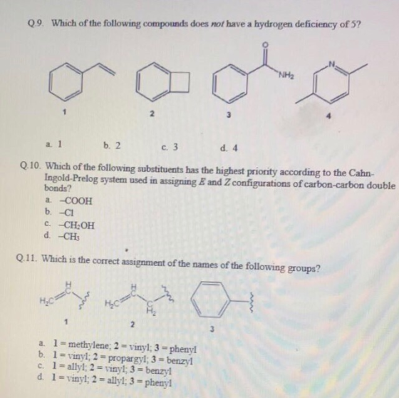 Q.9. Which of the following compounds does not have a hydrogen deficiency of 5? a 1 b. 2 c. 3 d. 4 Q.10. Which of the followi