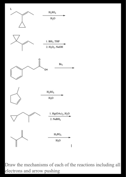 H,SO HO 1. BHTHF 2. HẠO, NaOH ou H,SO H0 1. Hg(OAc),,H,O 2. NaBH H.PO H.0 Draw the mechanisms of each of the reactions includ