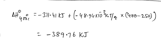 48 94 xio Te xC- 250)) x (bo-250) -311-41 kJ + 18.94xio -389-76 KJ