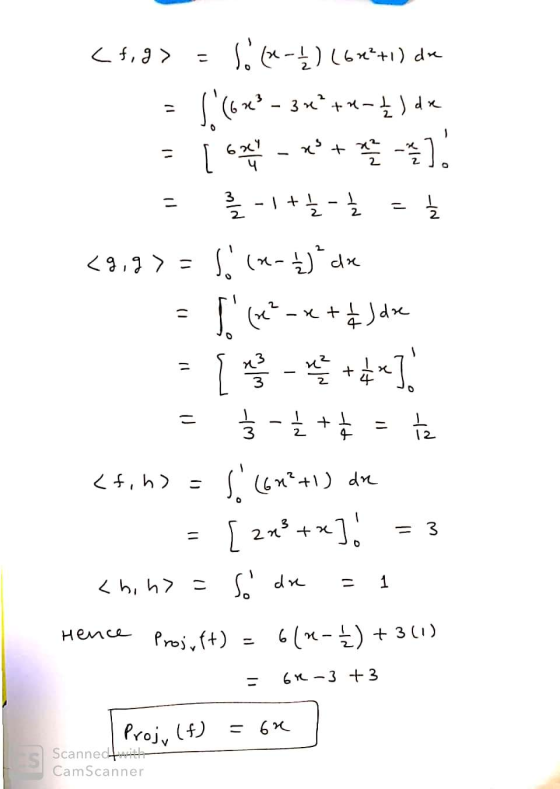 < f g > so (x-4) (6**+1) dre = [(x - 3****-432 1 - [ Sony - XS+ 2 = old 2 1 3/2 - 1 + 1 Ź - <9, g) = S(x-Ź) de = {(x²-x + & J