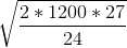 \sqrt{\frac{2*1200*27}{24}}