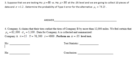 3. Suppose that we are testing Ho: u = 80 vs. Ha: u <80 at the .05 level and we are going to collect 10 pieces of data and o=