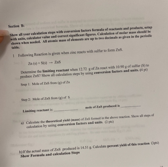 d slf Section B: Show all your calculation steps with conversion factors formula of reactants and products, setup with units,