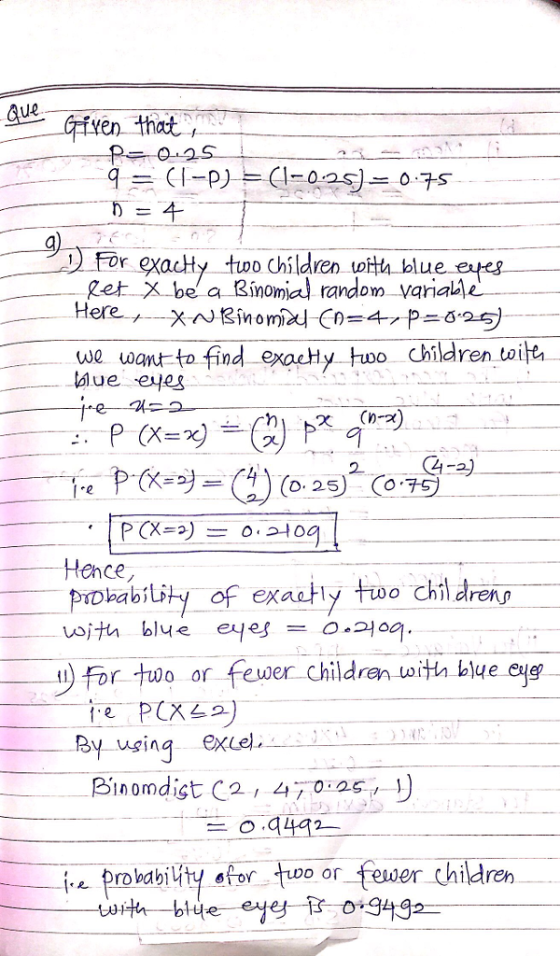 Que リfor exachty tuoD Children witta.blueeee8 et X be a Binomia random variall uw uant to find exaehy hno chlaren toit O. 25 Hence prokability of exaatly two chi drens oin blue eeso 1)For tuo or fewer childran with blue eyg V Using inomdigt C2 , 47.0.25 , リ probbity for to o fewer thildren