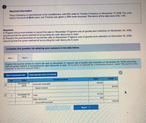 Required information Tracy Company, a manufacturer of air conditioners, sold 100 units to Thomas Company on November 17, 2018