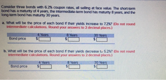Consider three bonds with 6.2% coupon rates, all selling at face value. The short-term bond has a maturity of 4 years, the In