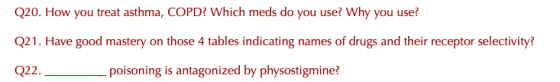 Q20. How you treat asthma, COPD? Which meds do you use? Why you use? Q21. Have good mastery on those 4 tables indicating name