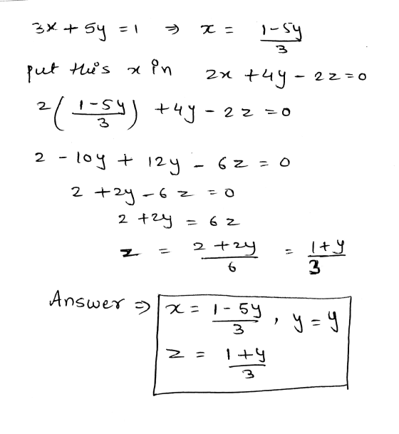 2= 3 3x + 5y = 1 1-sy put this ain 2x +49 - 22=0 2(t-sy +49 - 22 = 0 0 z e o 2-loy + 129 - 6 2 = 2 +2y =62 2 +2y =62 2 try -