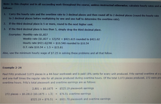Note: In this chapter and in all succeeding work throughout the course, unless instructed otherwise, calculate hourly rates a