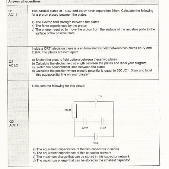 Answer all questions Two parallel plates at -50kV and 100kV have separation 35cm. Calculate the following for a proton placed