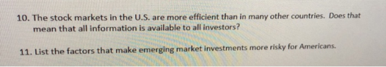 10. The stock markets in the U.S. are more efficient than in many other countries. Does that mean that all information is ava