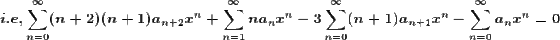 X ΟΧΟ ΟΧΟ i.e, Σ(n + 2) (n + 1)αη+2α2 +Σπαα” – 3Σ(n + 1)an+1α” –Σ and = 0 n=0 n=1 n=0 n=0