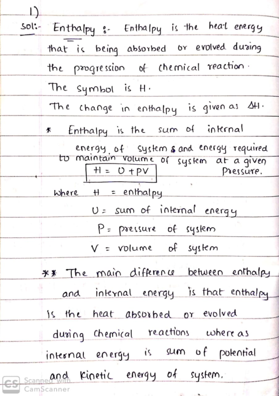 D sol:- Enthalpy & Enthalpy is the heat energy that is being absorbed or evolved during the progression Chemical reaction. Th