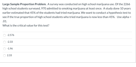 Large Sample Proportion Problem. A survey was conducted on high school marijuana use. Of the 2266 high school students survey