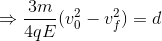 \Rightarrow \frac{3m}{4qE}(v_{0}^{2}-v_{f}^{2})=d
