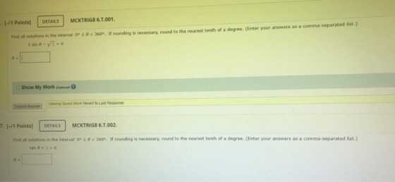 • (-/1 Points] DETAILS MCKTRIG8 6.1.001. Find all solutions in the interval 0° 58 < 360°. If rounding is necessary, round to