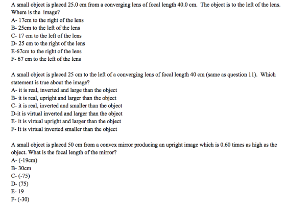 A small object is placed 25.0 cm from a converging lens of focal length 40.0 cm. The object is to the left of the lens. Where