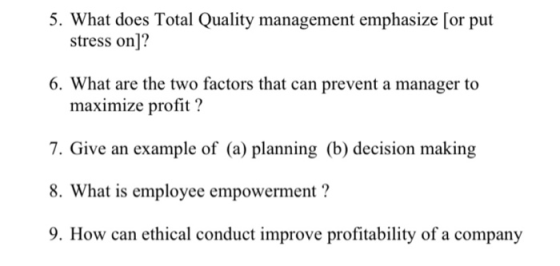 5. What does Total Quality management emphasize (or put stress on)? 6. What are the two factors that can prevent a manager to