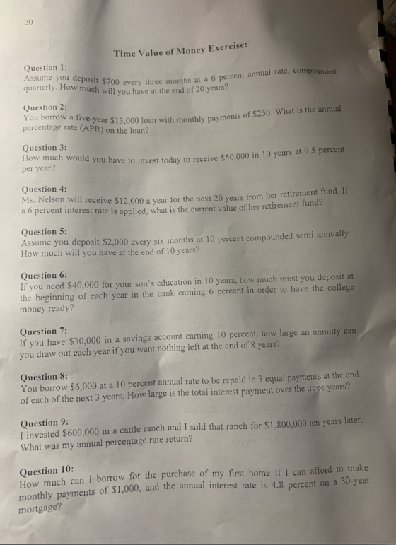 Time Value of Money Exercise: Question 1: Assume you deposit $700 every three months at ercent annual rate, compounded $700 e