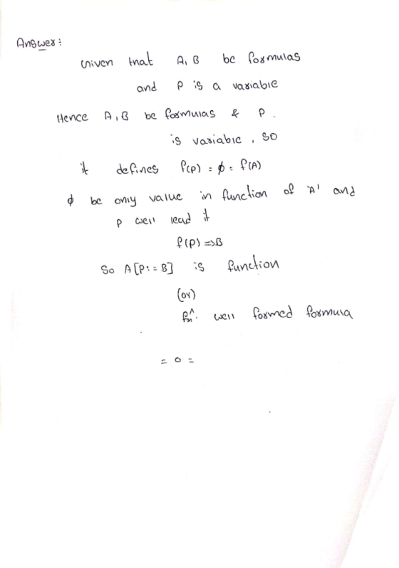 Answer ? Answer: criven that A, B be formulas and p is a variabie Hence A,B be formulas & p. is variabic , so it defines Pep)