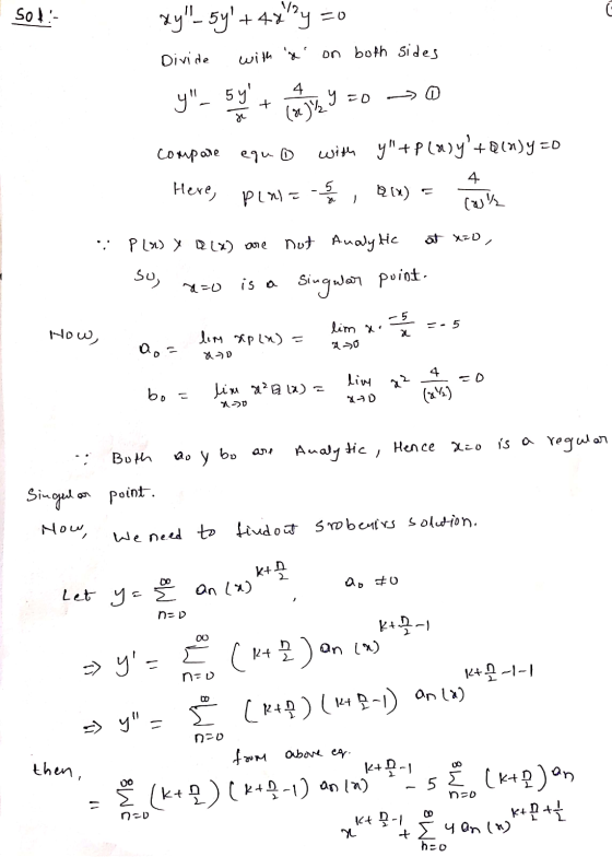U sod:- xy_5y+482y =o Divide with & on both sides y. 5 y y =0 + 3 (22)% ED compare equo with y+p(a)y+Q(2)y=1 Here, pl