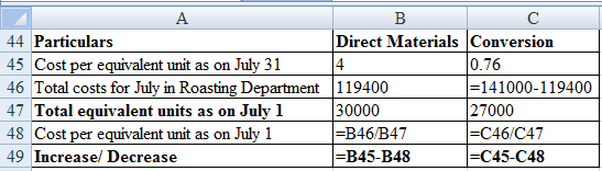 В
C
44 Particulars
Direct Materials Conversion
45 Cost per equivalent unit as on July 31 4
0.76
46 Total costs for July in Ro