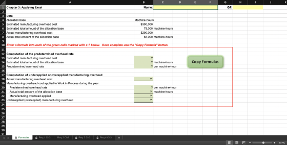 D E F G H K G#: Copy Formulas A B C 1 Chapter 3: Applying Excel Name: 2 3 Data 4 Allocation base Machine-hours Estimated manu