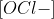 \left [ OCl- \right ]