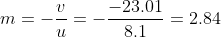 m=-\frac{v}{u}=-\frac{-23.01}{8.1}=2.84