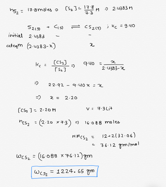 hs, - 17.8moles = (S23= 178 M =) 2.4383 m 7.3 = CS269) ; Kc = 9.40 5209) + Cis) initial 2.4383 - cuteam (2.4383-~) i 9.40 -