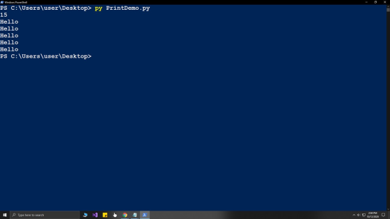> Windows PowerShell PS C:\Users\user\Desktop> py PrintDemo.py 15 Hello Hello Hello Hello Hello PS C:\Users\user\Desktop> Typ