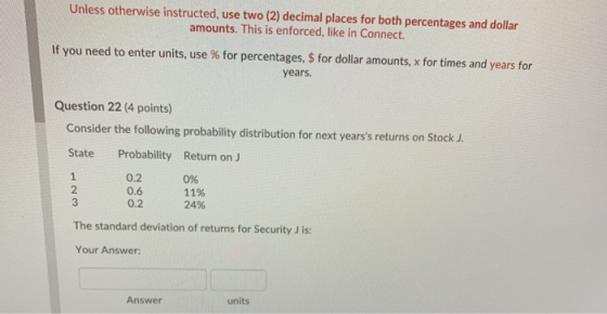 Unless otherwise instructed, use two (2) decimal places for both percentages and dollar amounts. This is enforced, like in Co