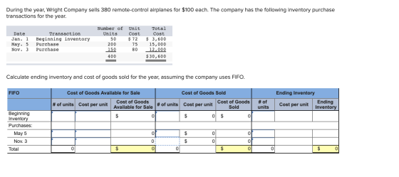 During the year, Wright Company sells 380 remote-control airplanes for $100 each. The company has the following inventory pur