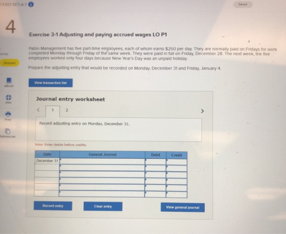 CHOS SET-A1 Exercise 3-1 Adjusting and paying accrued wages LO P1 Pablo Management has five part-time employees, each of whom