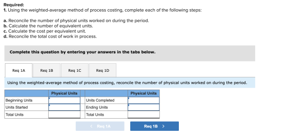 Required: 1. Using the weighted-average method of process costing, complete each of the following steps: a. Reconcile the num