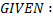 GIVEN: