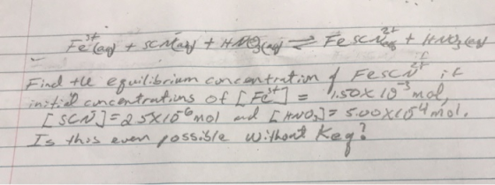 Felag + scrap + Hora - Fescrest HNo en Find the equilibrium concentration of resc initial concentrations of I Fest] = 1,50x 1