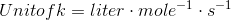 Unit of k=liter\cdot mole^{-1}\cdot s^{-1}